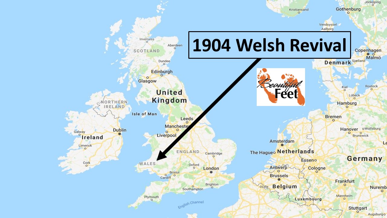 The Welsh Revival of 1904-05 - BEAUTIFUL FEETBEAUTIFUL FEET