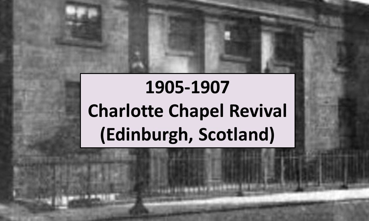1905-1907 Charlotte Chapel Revival, Edinburgh (32 Revivals)