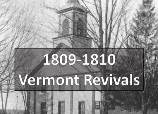 1809 Revivals in Concord, Guildhall, & Norwich, Vermont