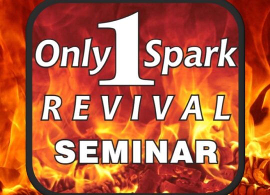 Host Our Only 1 Spark Revival Seminar in Your Church