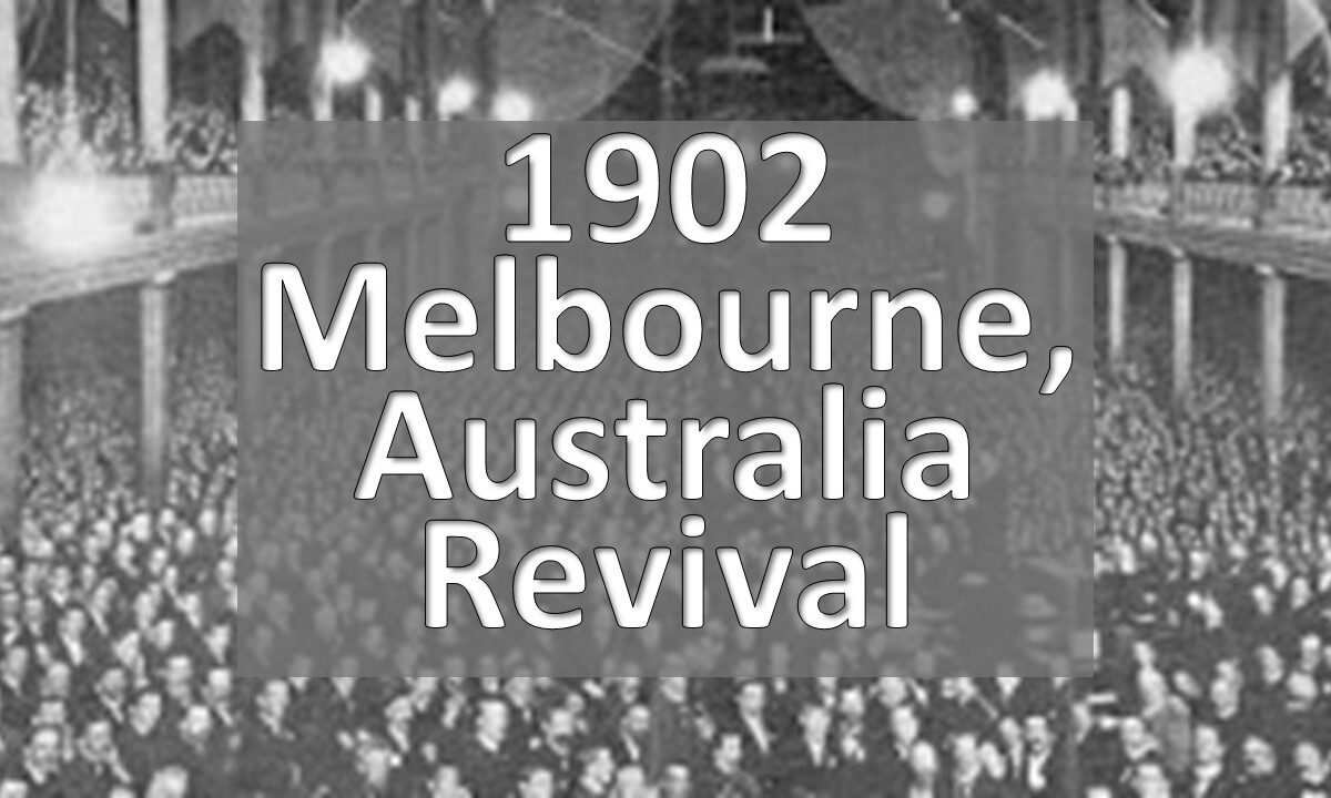 1902 Melbourne, Australia Revival (R. A. Torrey)