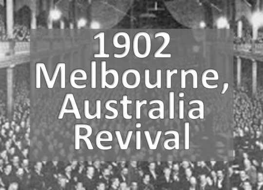 1902 Melbourne, Australia Revival (R. A. Torrey)