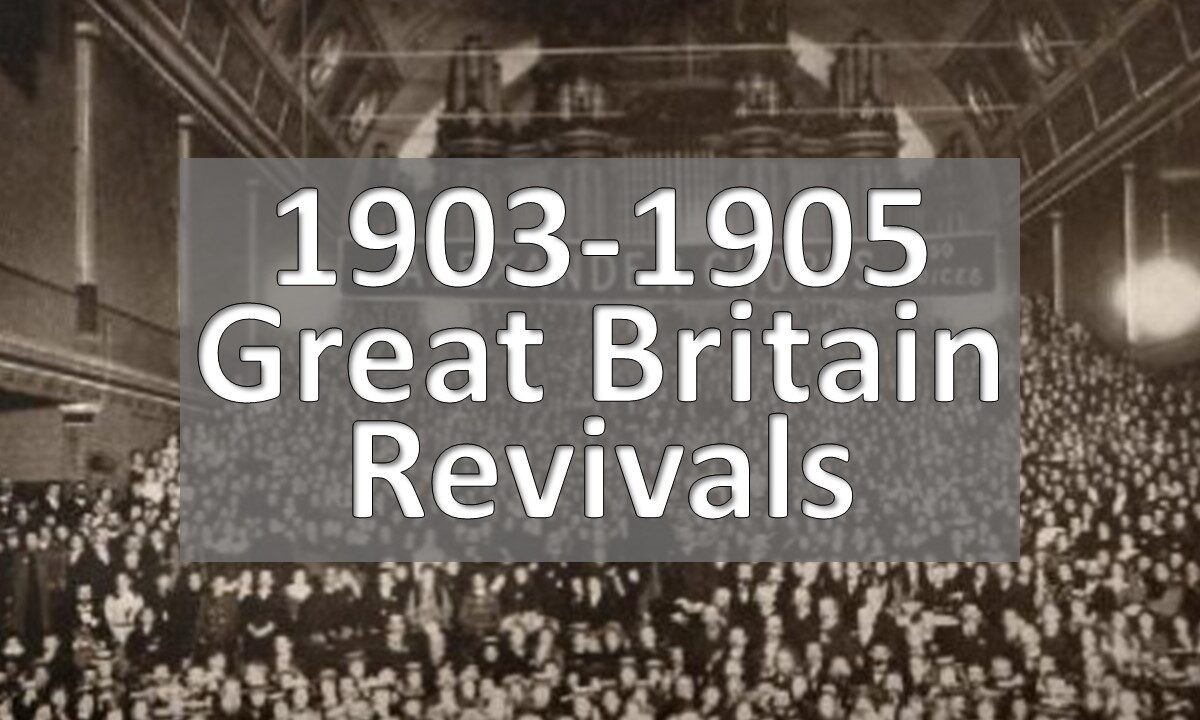 1903-1905 Great Britain Revivals (R. A. Torrey – 14 Revivals)